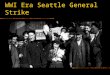 Labor Strife in the Post WWI Era Seattle General Strike