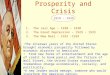 Prosperity and Crisis 1.The Jazz Age – 1920 - 1930 2.The Great Depression – 1929 - 1933 3.The New Deal – 1933 -1939 1919 - 1939 The interwar years of the