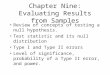 Chapter Nine: Evaluating Results from Samples Review of concepts of testing a null hypothesis. Test statistic and its null distribution Type I and Type