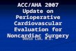 ACC/AHA 2007 Update on Perioperative Cardiovascular Evaluation for Noncardiac Surgery Doris Lin, M.D