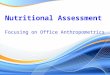 Nutritional Assessment Focusing on Office Anthropometrics