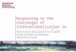 Responding to the challenges of internationalisation in an environment of change Hazel Horobin, Miyoung Oh, Chris Cutforth Faculty of Health and Wellbeing