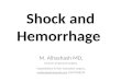 Shock and Hemorrhage M. Alhashash MD, lecturer of general surgery, hepatobiliary & liver transplant surgery. malhashash@gmail.commalhashash@gmail.com 01093368234