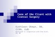 Care of the Client with Cranial Surgery Kathleen Ohman, RN, CCRN, EdD Developed in cooperation with Kim Scott, RN, MS