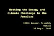 Meeting the Energy and Climate Challenge in the Americas IANAS General Assembly Ottawa 26 August 2010