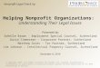 Nonprofit Legal Check Up Helping Nonprofit Organizations: Understanding Their Legal Issues Presented by: SoRelle Brown - Employment Special Counsel, Sutherland