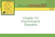 Chapter 13: Psychological Disorders. Psychopathology—scientific study of the origins, symptoms, and development of psychological disorders Psychological