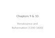 Chapters 9 & 10 Renaissance and Reformation (1350-1600)