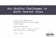 Air Quality Challenges In South Central Texas Issues and Demand to Infrastructure in the Eagle Ford Region Eagle Ford Consortium Peter Bella, Natural Resources
