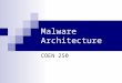 Malware Architecture COEN 250. Malware Types Self-replicating malware  Creates new instances of itself  In contrast to passive replication Population