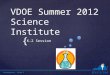 Kindergarten – Grade 2 { VDOE Summer 2012 Science Institute K-2 Session