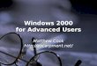 Windows 2000 for Advanced Users Matthew Cook