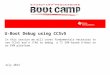 U-Boot Debug using CCSv5 In this session we will cover fundamentals necessary to use CCSv5 and a JTAG to debug a TI SDK-based U-Boot on an EVM platform