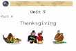 Unit 5 Part A Thanksgiving. 1.Background Knowledge 2.Warm-up Questions 3.Language Points The end