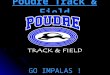 Poudre Track & Field GO IMPALAS !. Poudre Track & Field Coaching Staff by EVENTS Ryan CannonSPRINTS / RELAYS Ryan CannonSPRINTS / RELAYS Jen CoulsonDistance