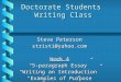 Doctorate Students Writing Class Steve Peterson stristi@yahoo.com Week 4 “ 5-paragraph Essay ” “ Writing an Introduction ” “ Examples of Purpose Statements