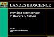 Landes Bioscience LANDES BIOSCIENCE Providing Better Service to Readers & Authors Jack Jia Landes Bioscience Reprentative 2007