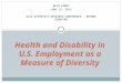 BETH RIBET JUNE 22, 2012 UCLA DIVERSITY RESEARCH CONFERENCE – BEYOND COUNTING Health and Disability in U.S. Employment as a Measure of Diversity
