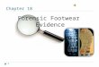 1 Chapter 18 Forensic Footwear Evidence. 2 What information can you gather from this foot?