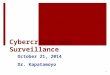 Cybercrimes and Surveillance October 21, 2014 Dr. Kapatamoyo 1