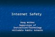 Internet Safety Doug Walker Supervisor of Instruction/Technology Hillsdale Public Schools