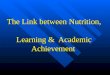 The Link between Nutrition, Learning & Academic Achievement