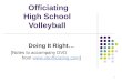 1 Officiating High School Volleyball Doing It Right… [Notes to accompany DVD from  ] 