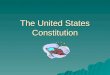The United States Constitution. Origins of the Constitution  Created by the convention in Philadelphia after the Articles of Confederation were deemed