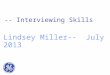 -- Interviewing Skills Lindsey Miller-- July 2013