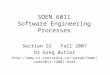 SOEN 6011 Software Engineering Processes Section SS Fall 2007 Dr Greg Butler  gregb/home/soen6011-f2007.html