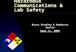 Hazardous Communications & Lab Safety Bruce Bradley & Humberto Garcia Sept 11, 2007
