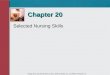 Selected Nursing Skills Chapter 20 Mosby items and derived items © 2011, 2007 by Mosby, Inc., an affiliate of Elsevier Inc