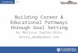 Building Career & Educational Pathways through Goal Setting by Melissa Sadler-Nitu mnitu_abe@yahoo.com