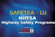 SAFETEA - LU NHTSA Highway Safety Programs SAFETEA - LU NHTSA Highway Safety Programs