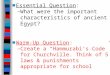 ■ Essential Question: – What were the important characteristics of ancient Egypt? ■ Warm-Up Question: – Create a “Hammurabi’s Code” for Churchville. Think