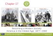 Chapter 17 Becoming a Modern Society America in the Gilded Age, 1877–1900
