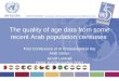 The quality of age data from some recent Arab population censuses First Conference of Al Khawarezmi in the Arab States Ismail Lubbad Doha, 6-8 December