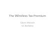 The Wireless Tax Premium Glenn Woroch UC Berkeley