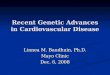 Recent Genetic Advances in Cardiovascular Disease Linnea M. Baudhuin, Ph.D. Mayo Clinic Dec. 6, 2008