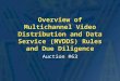 Overview of Multichannel Video Distribution and Data Service (MVDDS) Rules and Due Diligence Auction #63