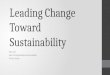 Leading Change Toward Sustainability POLI 319 Class 16 Organizational Sustainability P. Brian Fisher