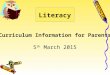 Literacy Curriculum Information for Parents 5 th March 2015