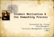 Student Motivation & the Remarking Process Presented by Jirayu Chotimongkol Victoria Management School (VMS) Presented by Jirayu Chotimongkol Victoria