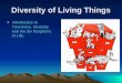 Diversity of Living Things Introduction to Taxonomy, Diversity and the Six Kingdoms of Life