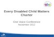 Every Disabled Child Matters Charter One Voice Conference November 2012