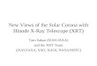 New Views of the Solar Corona with Hinode X-Ray Telescope (XRT) Taro Sakao (ISAS/JAXA) and the XRT Team (ISAS/JAXA, SAO, NAOJ, NASA/MSFC)