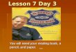 Lesson 7 Day 3 You will need your reading book, a pencil, and paper. T158