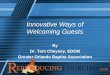 Innovative Ways of Welcoming Guests By Dr. Tom Cheyney, EDOM Greater Orlando Baptist Association