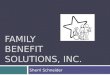 FAMILY BENEFIT SOLUTIONS, INC. Sherri Schneider Property of Family Benefit Solutions My Life 19892015 2