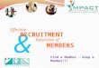 MEMBERS & RECRUITMENT Effective Retention of Find a Member – Keep a Member!!!